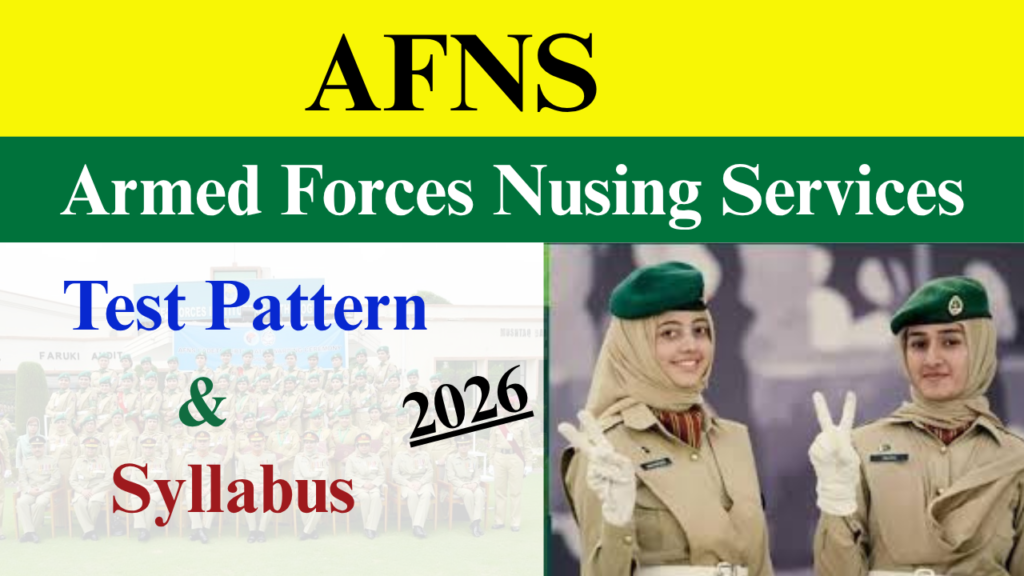 Armed Forces Nursing Services AFNS Test Pattern & Syllabus 2026